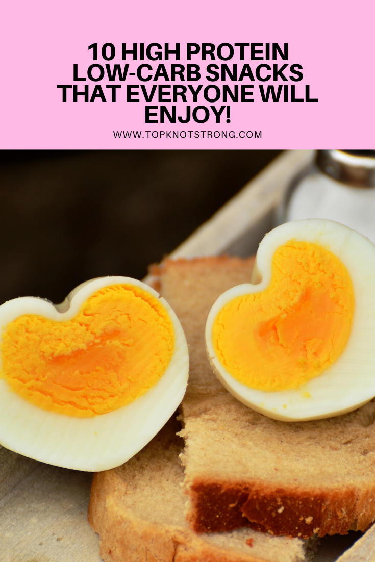 10 High Protein Low-Carb Snacks that Everyone will Enjoy!
