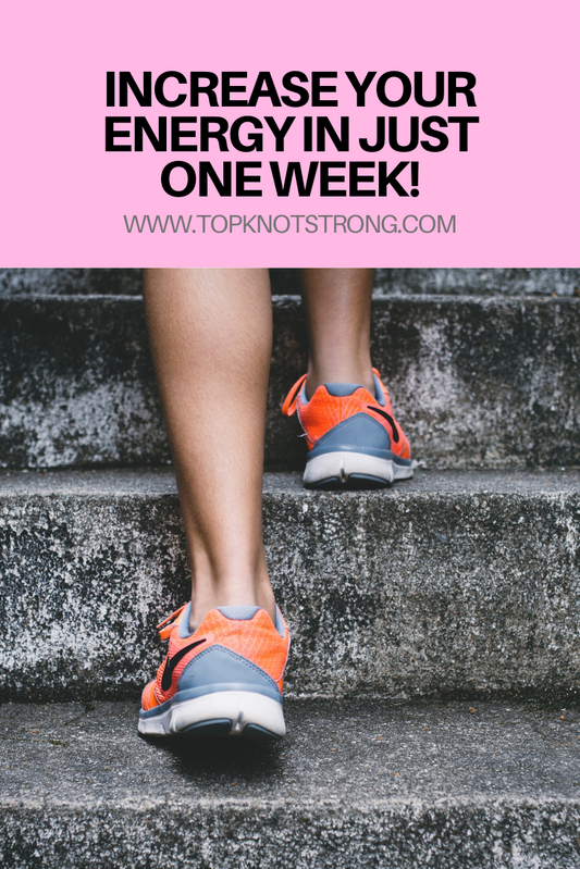 Increase Your Energy in One Week!