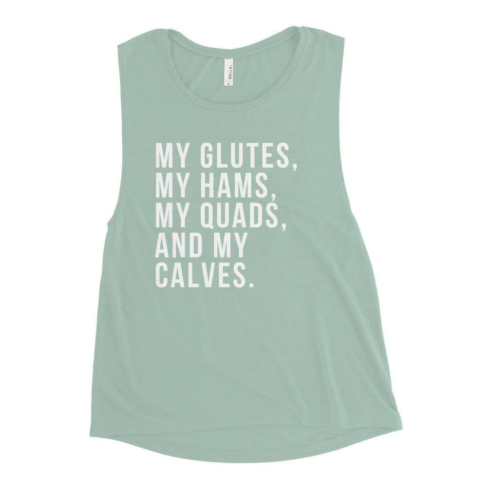My Glutes My Hams My Quads and My Calves Ladies’ Muscle Tank | Leg Day Workout Gym Shirt