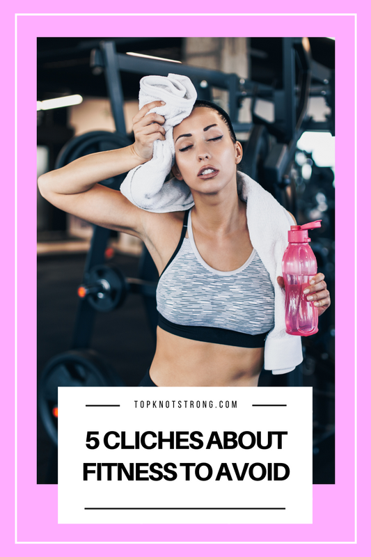 5 clichés about fitness to avoid - Top Knot Strong