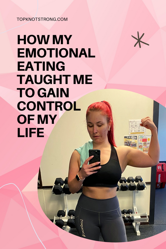 How My Emotional Eating Taught Me How To Gain Control Of My Life