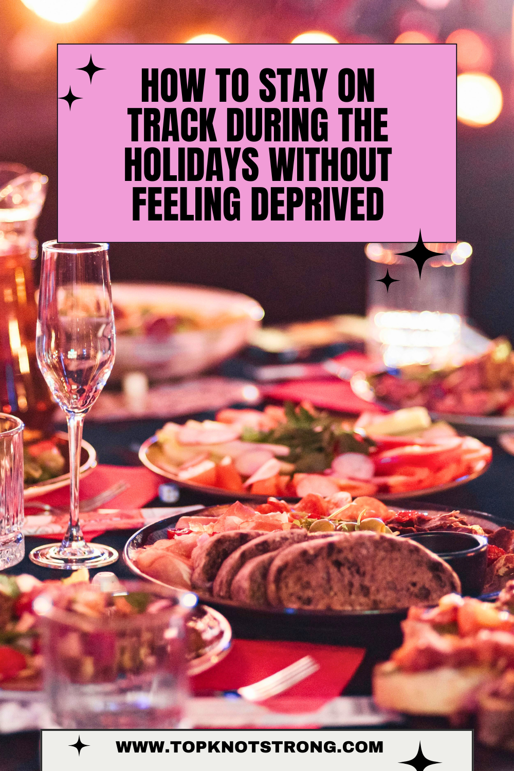 How to Stay on Track During the Holidays Without Feeling Deprived