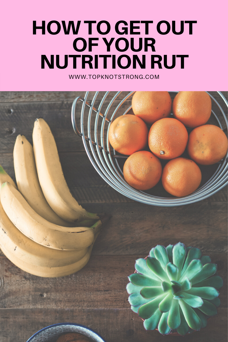 How to Get Out of Your Nutrition Rut
