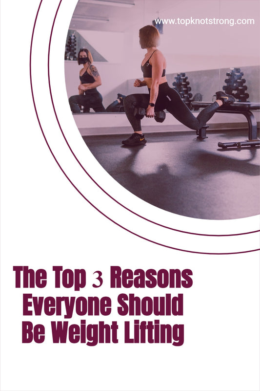 The Top 3 Reasons Why Everyone Should Be Weight Lifting