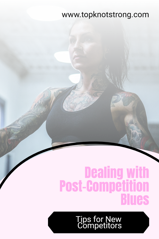 Dealing with Post-Competition Blues - Tips for New Competitors