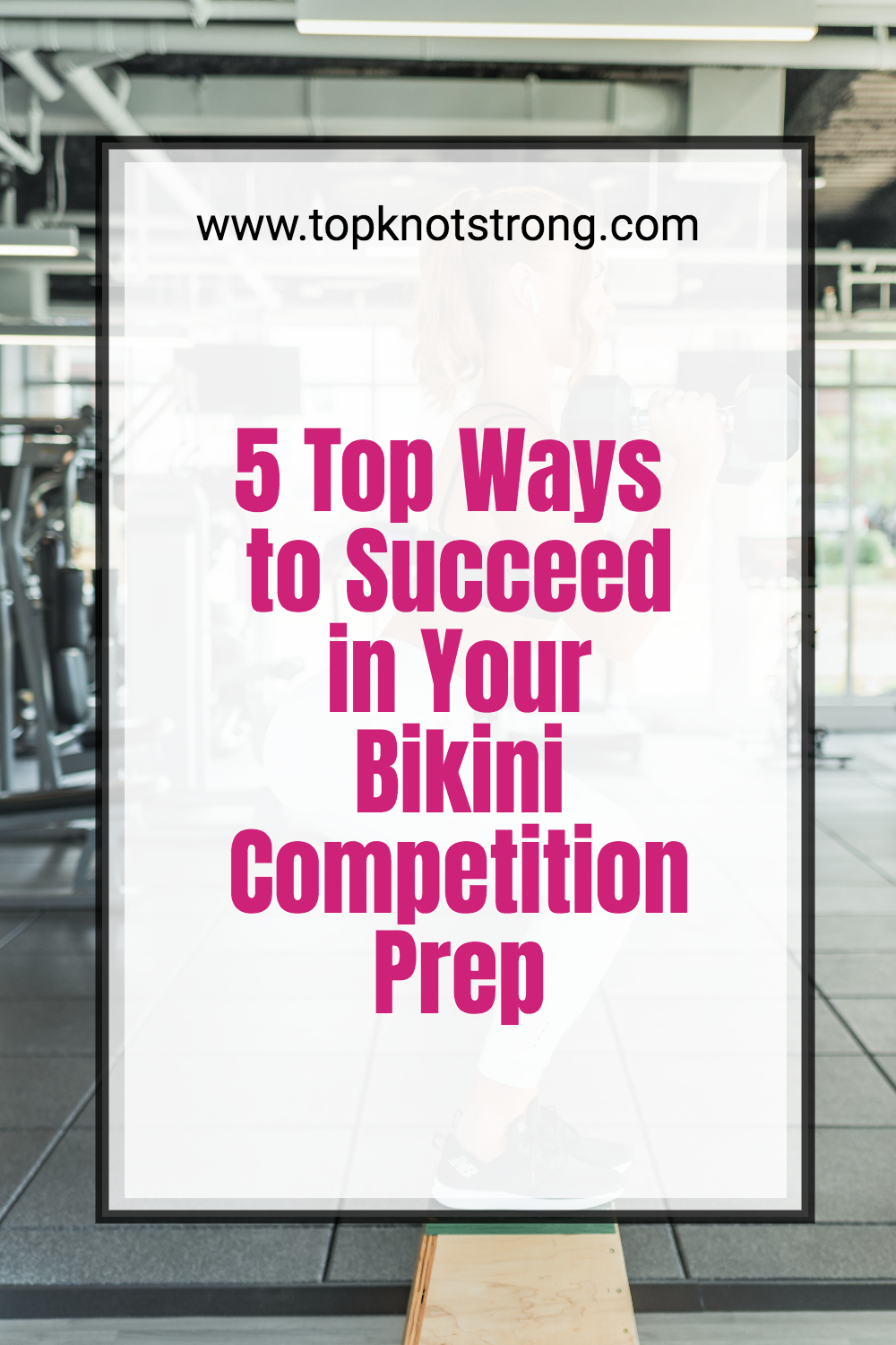 5 Top Ways to Succeed in Your Bikini Competition Prep