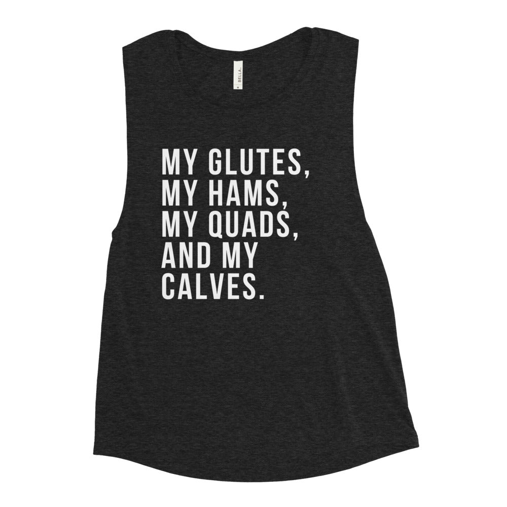 My Glutes My Hams My Quads and My Calves Ladies’ Muscle Tank | Leg Day Workout Gym Shirt